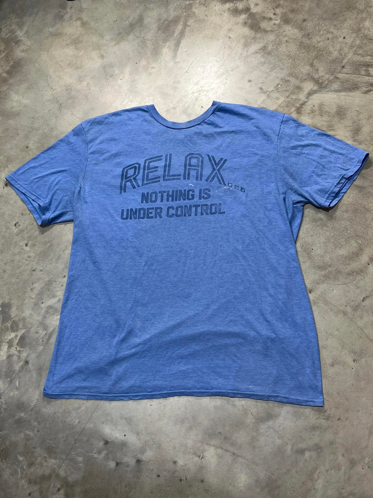 Relax.. Nothing Is Under Control Preowned XL T-shirt